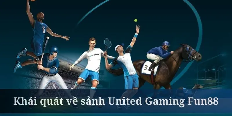 United Gaming Fun88 đem đến không gian giải trí hấp dẫn