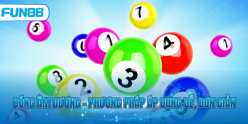 Bóng âm dương - Phương pháp áp dụng dễ, đơn giản