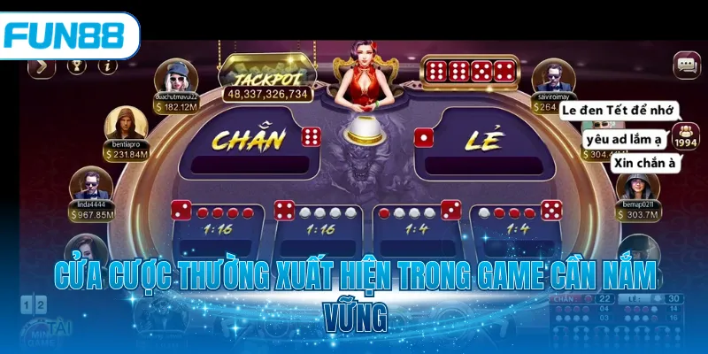 Cửa cược thường xuất hiện trong game cần nắm vững