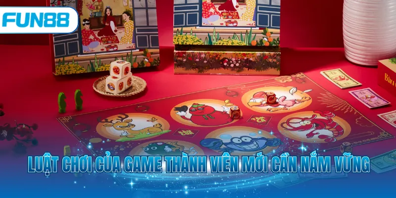 Luật chơi của game khi tham gia thành viên mới cần nắm vững