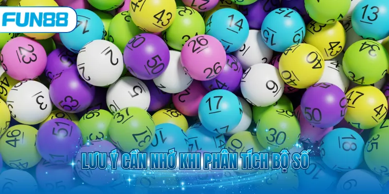 Lưu ý cần nhớ khi phân tích bộ số