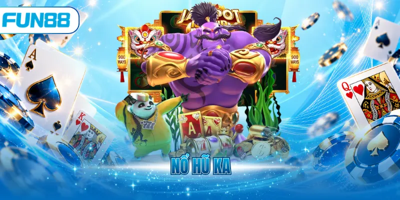 Nổ hũ KA