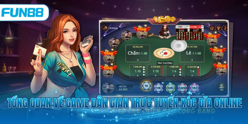 Tổng quan về game dân gian trực tuyến xóc đĩa Online